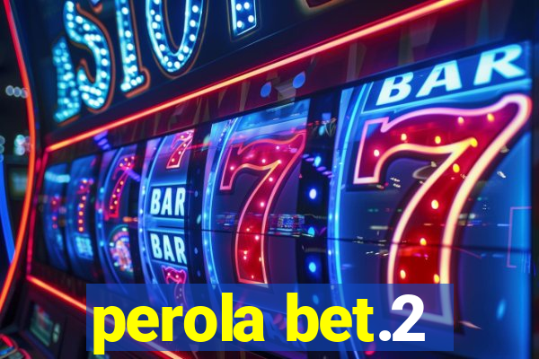 perola bet.2